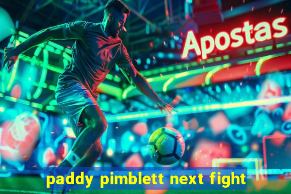 paddy pimblett next fight